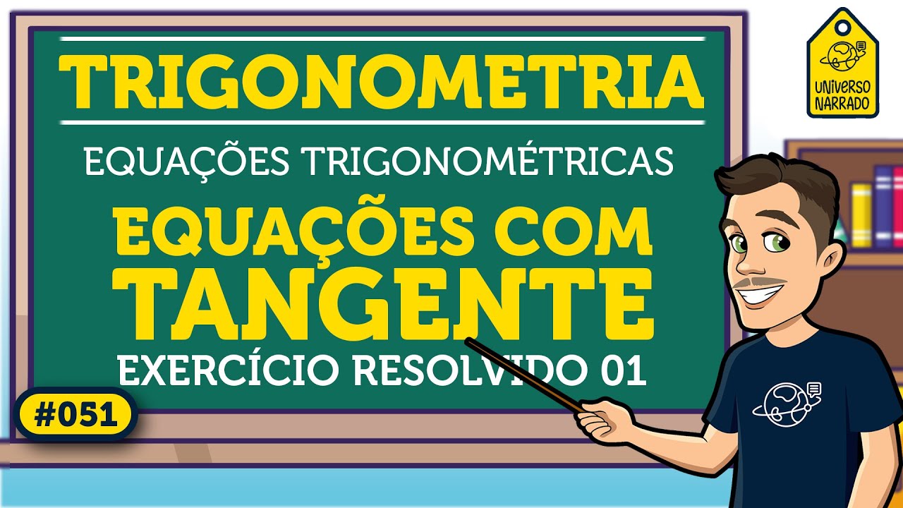 Equação Trigonométrica com Tangente Exemplo Trigonometria Blog Universo Narrado